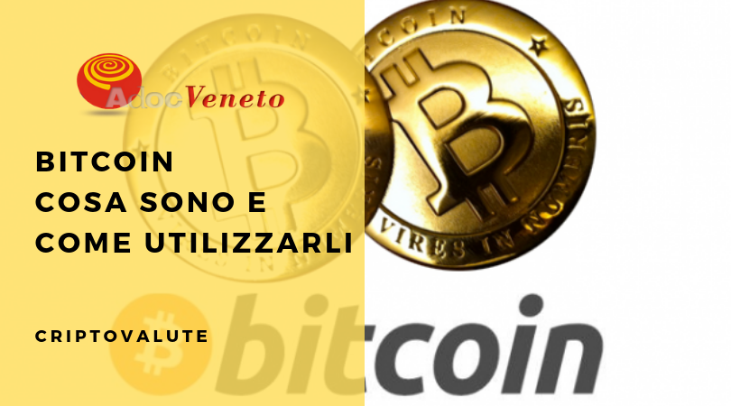 adoc veneto, cosa sono i bit coin, e come si usano