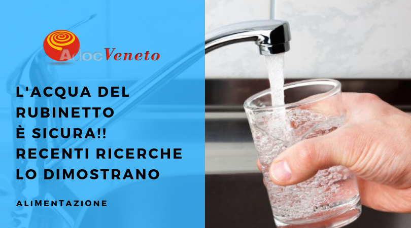 l'acqua del rubinetto è sicura, possiamo bere l'acqua del rubinetto, adoc veneto
