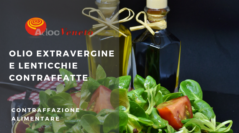 contraffazione alimentare olio d'oliva, contraffazione lenticchie altamura, lenticchie altamura dalla cina, cibi falsi, adoc veneto