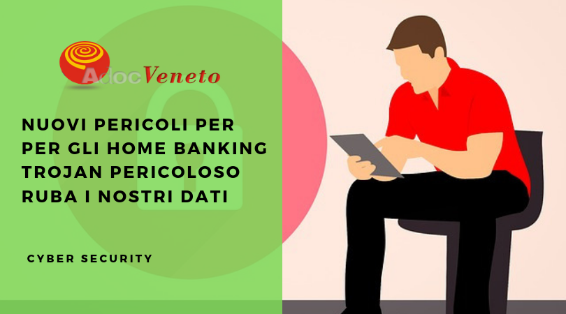 trojan ursnif home banking ruba i dati attraverso app bancarie, adoc veneto