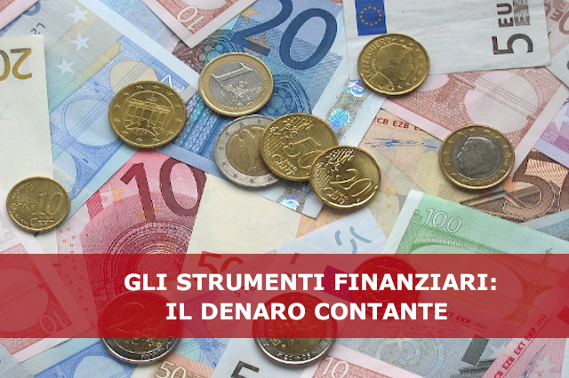Gli strumenti bancari e finanziari: il denaro contante